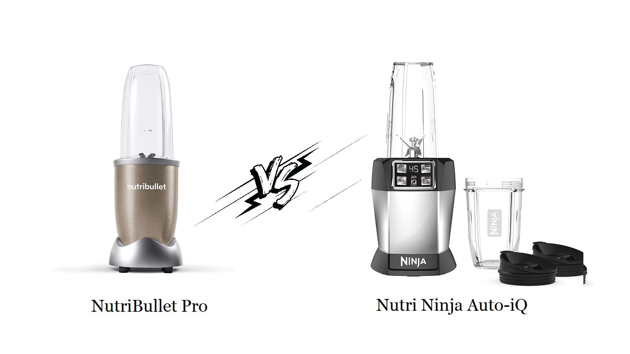 NutriBullet Pro vs Nutri Ninja Auto iQ – Which is Better?